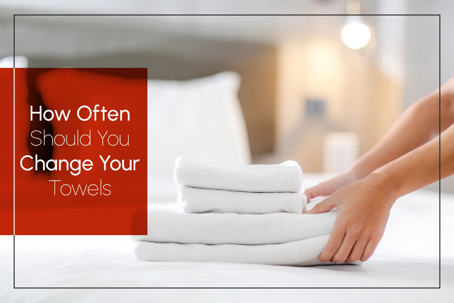 How often should you wash and change your towel?