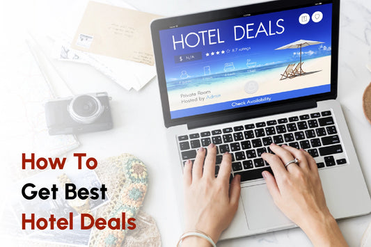 How to Get Best Hotel Deals